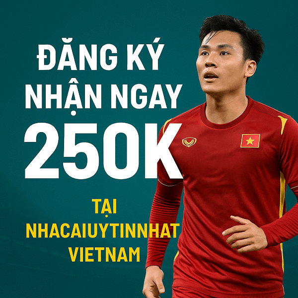 Đăng ký cá cược bóng đá tặng 250k